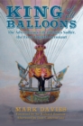 Image for King of all balloons  : the adventurous life of James Sadler, the first English aeronaut