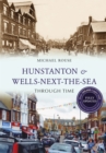 Image for Hunstanton &amp; Wells-Next-the-Sea Through Time Revised Edition