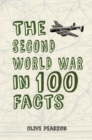 Image for The Second World War in 100 facts