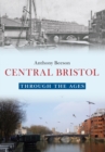 Image for Central Bristol Through the Ages