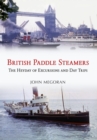Image for British paddlesteamers  : the heyday of excursions and day trips