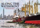 Image for Along the waterfront  : freighters at New York in the 1950s and 1960s