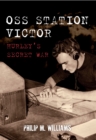 Image for OSS Station VICTOR  : Hurley&#39;s secret war
