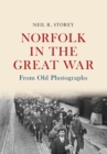 Image for Norfolk in the Great War From Old Photographs