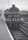 Image for Workhorses of the big four: steam&#39;s final fling