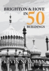 Image for Brighton and Hove in 50 buildings