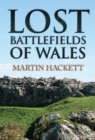 Image for Lost Battlefields of Wales