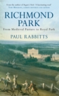 Image for Richmond Park  : from medieval pasture to Royal Park