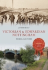 Image for Victorian &amp; Edwardian Nottingham through time