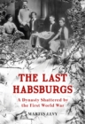 Image for World of glass  : the last decades of the Habsburg empire