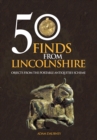 Image for 50 finds from Lincolnshire: objects from the portable antiquities scheme