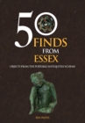 Image for 50 finds from Essex: objects from the portable antiquities scheme