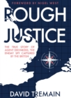 Image for Rough justice  : the true story of Agent Dronkers, the enemy spy captured by the British