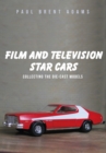 Image for Film and television star cars  : collecting the die-cast models
