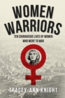Image for Women warriors  : ten courageous lives of women who went to war
