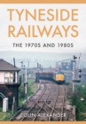 Image for Tyneside railways: the 1970s and 1980s