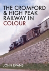 Image for The Cromford &amp; High Peak Railway in Colour
