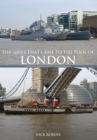 Image for The ships that came to the Pool of London  : from the Roman galley to the HMS Belfast