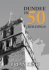Image for Dundee in 50 Buildings