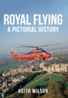 Image for The royal flight  : a pictorial history