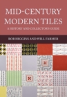 Image for Mid-century modern tiles: a history and collector&#39;s guide