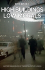Image for High buildings, low morals  : another sideways look at twentieth century London