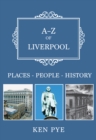 Image for A-Z of Liverpool: places, people, history