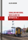Image for Signalling and signal boxes along the NER routes.: (Yorkshire and Cleveland)