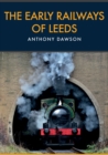 Image for The early railways of Leeds