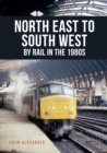 Image for North east to south west by rail in the 1980s