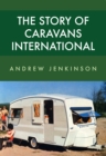 Image for The story of Caravans International