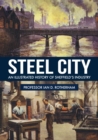 Image for Steel city  : an illustrated history of Sheffield&#39;s industry