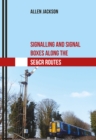Image for Signalling and Signal Boxes Along the SE&amp;CR Routes