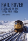 Image for Rail Rover: Scotland in the 1970s and 1980s