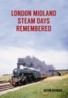 Image for London Midland steam days remembered