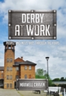 Image for Derby at work  : people and industries through the years