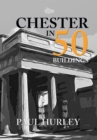 Image for Chester in 50 buildings
