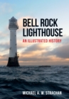 Image for Bell Rock Lighthouse  : an illustrated history