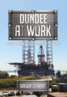 Image for Dundee at work  : people and industries through the years