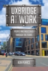 Image for Uxbridge at work: people and industries through the years