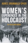 Image for Women&#39;s experiences in the Holocaust  : in their own words