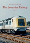 Image for The seventies railway