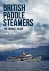 Image for British Paddle Steamers The Twilight Years
