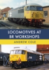 Image for Locomotives at BR workshops