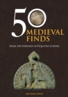 Image for 50 medieval finds from the portable antiquities scheme