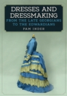 Image for Dresses and dressmaking  : from the late Georgians to the Edwardians