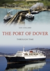Image for The Port of Dover through time