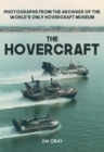 Image for The hovercraft: photographs from the archives of the world&#39;s only hovercraft museum
