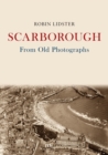 Image for Scarborough: from old photographs
