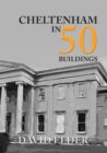Image for Cheltenham in 50 buildings